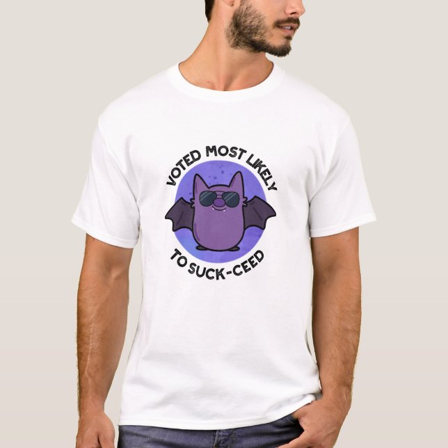 Voted Most Likely To Suck-ceed Funny Bat Pun  T-Shirt (Front)