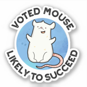 Voted Mouse Likely To Succeed Funny Animal Pun 