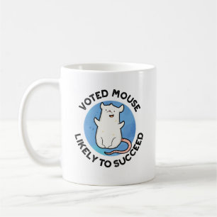 Voted Mouse Likely To Succeed Funny Animal Pun  Coffee Mug