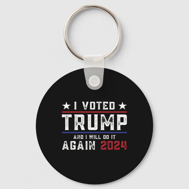 Voted Trump And I Will Do It Again 2024  Key Ring (Front)