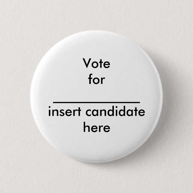 Votefor _____________insert candidate here 6 cm round badge (Front)