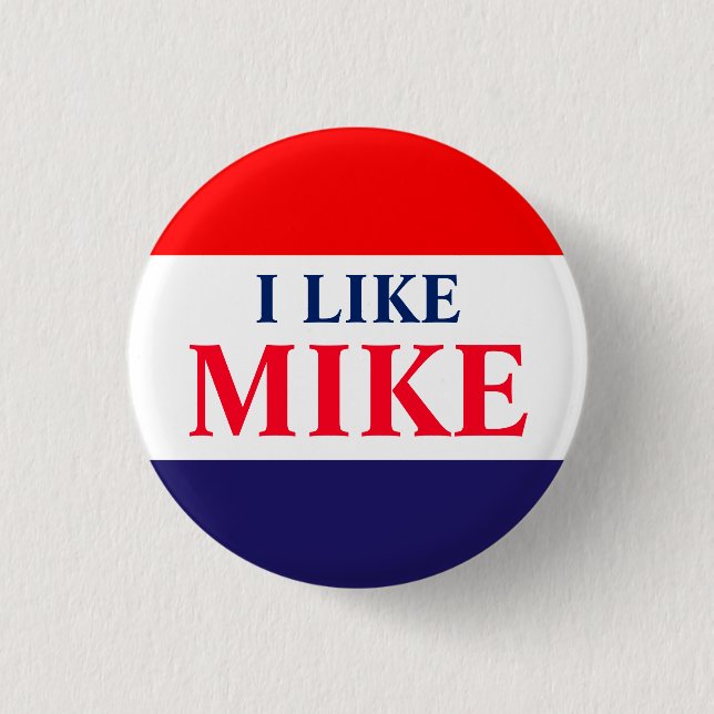 #VoteMikeWilliams I Like Mike Classic Button (Front)