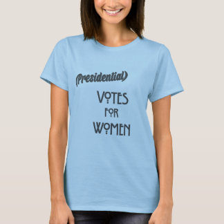 Votes for (Blue) Women -- presidential surprise! T-Shirt