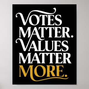 Votes Values More Ethical Leadership Civic Message Poster