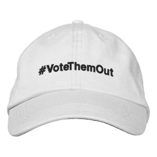 #VoteThemOut political protest Embroidered Hat