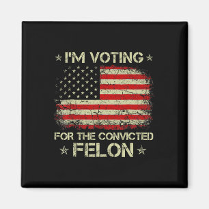 Voting Convicted Felon 2024 - Trump 2024 Convicted Magnet