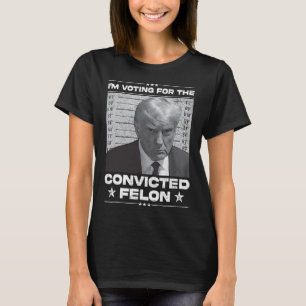 Voting Convicted Felon 2024 - Trump 2024 Convicted T-Shirt