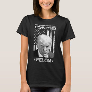 Voting Convicted Felon 2024 - Trump 2024 Convicted T-Shirt