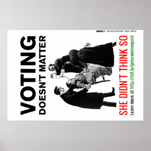 Voting Doesn't Matter - She Didn't Think So Poster