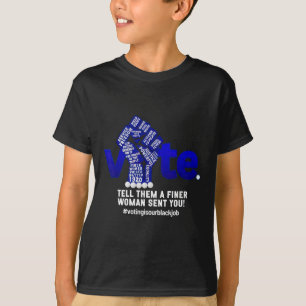 Voting Election Tell Them A Finer Woman Sent You K T-Shirt