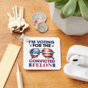 Voting For Convicted Felon Trump President Key Ring