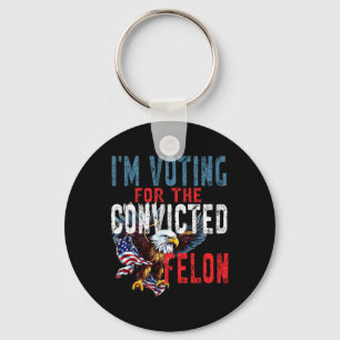 Voting For Convicted Felon Verdict Election Trump  Key Ring