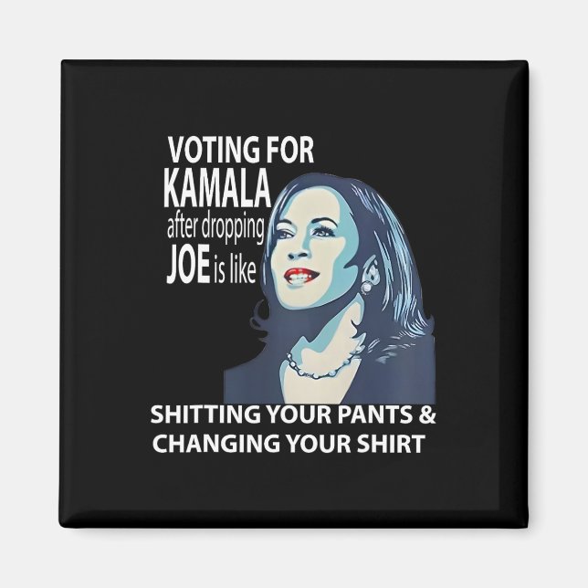 Voting For Kamala After Dropping Joe Is Like Ting  Magnet (Front)