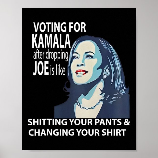 Voting For Kamala After Dropping Joe Is Like Ting  Poster (Front)