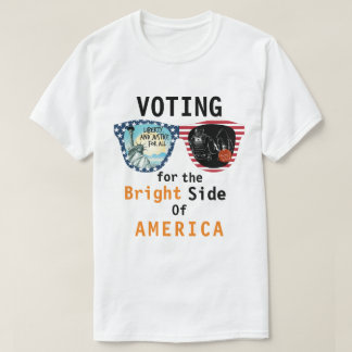 Voting for the Bright Side of America T-Shirt