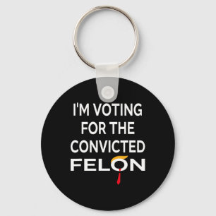 Voting For The Convicted Felon Donald Trump 2024  Key Ring