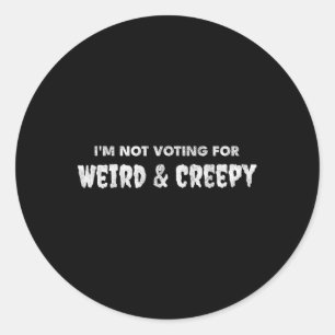 Voting For Weird & Creepy Classic Round Sticker