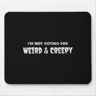 Voting For Weird &amp; Creepy  Mouse Mat