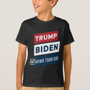 Voting Hawk Tuah Girl Vs Trump Biden Political Ele T-Shirt