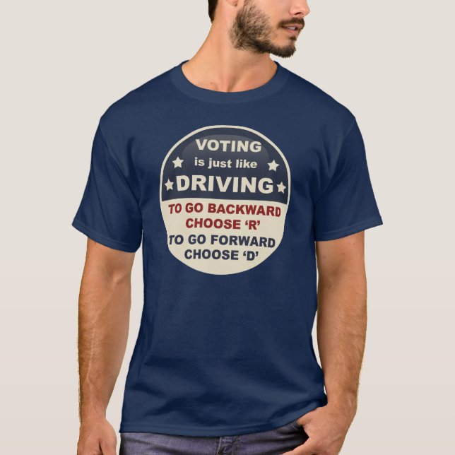 Voting is Just Like Driving T-Shirt (Front)