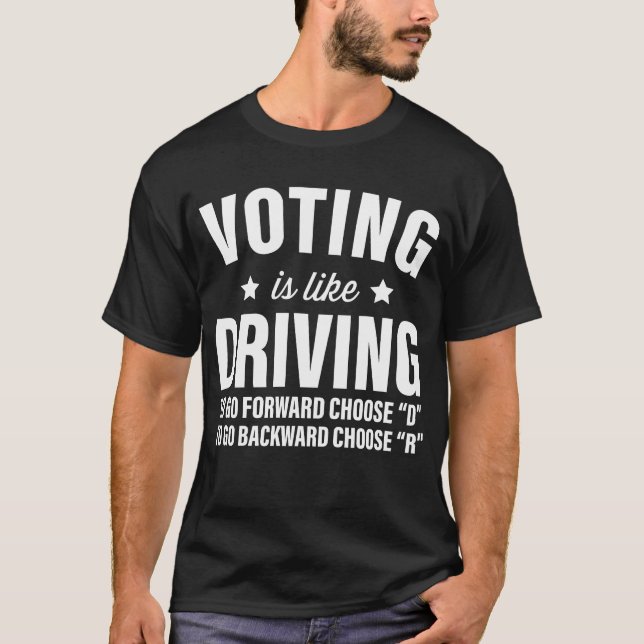 Voting is like driving T-Shirt (Front)