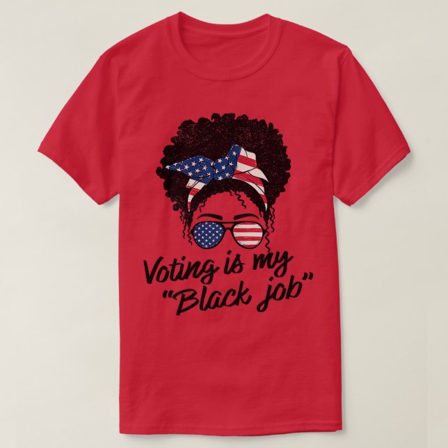 Voting Is My Black Job Election 2024 Crewneck Swea T-Shirt (Design Front)