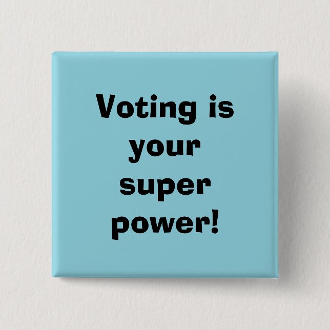 Voting is your Super Power 15 Cm Square Badge (Front)