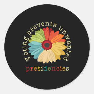Voting Prevents Unwanted Presidencies 2  Classic Round Sticker