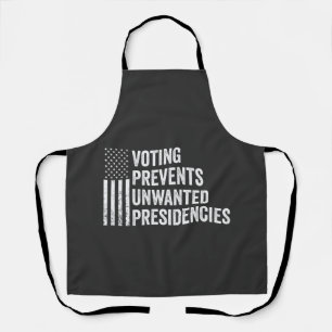 Voting Prevents Unwanted Presidencies American   Apron