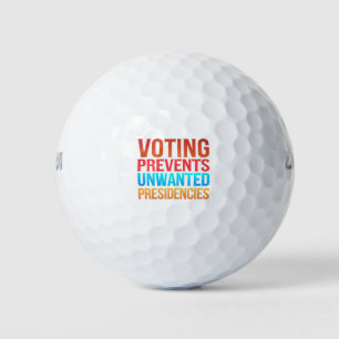 Voting Prevents Unwanted Presidencies Election  Golf Balls