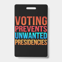 Voting Prevents Unwanted Presidencies Election
