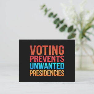 Voting Prevents Unwanted Presidencies Election  Postcard