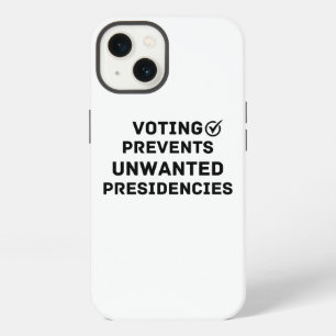 Voting Prevents Unwanted Presidencies Gift iPhone 13 Case