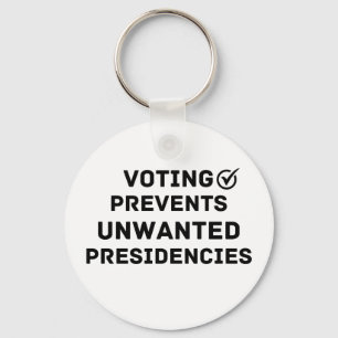 Voting Prevents Unwanted Presidencies Gift Key Ring