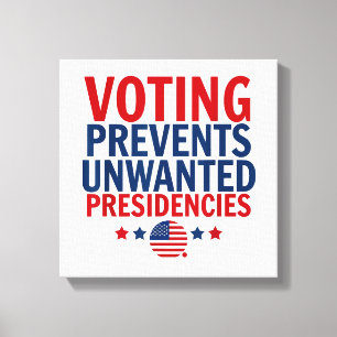 Voting Prevents Unwanted Presidencies men women Canvas Print