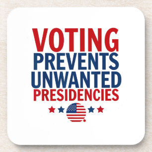 Voting Prevents Unwanted Presidencies men women Coaster