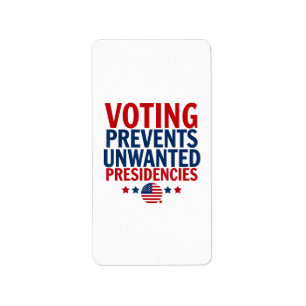 Voting Prevents Unwanted Presidencies men women Label
