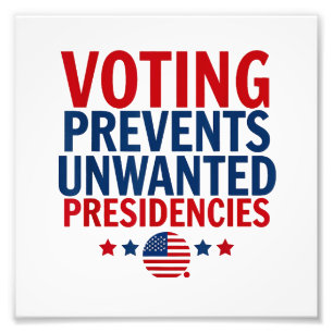 Voting Prevents Unwanted Presidencies men women Photo Print