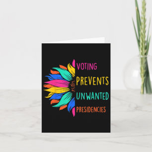 Voting Prevents Unwanted Presidencies Sunflower  Card