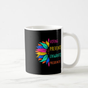 Voting Prevents Unwanted Presidencies Sunflower Coffee Mug