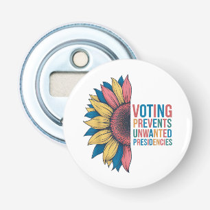 Voting Prevents Unwanted Presidencies Voting Desig Bottle Opener