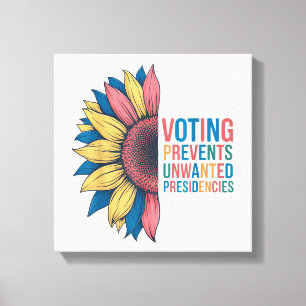 Voting Prevents Unwanted Presidencies Voting Desig Canvas Print