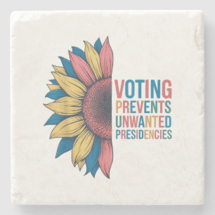Voting Prevents Unwanted Presidencies Voting Desig Stone Coaster