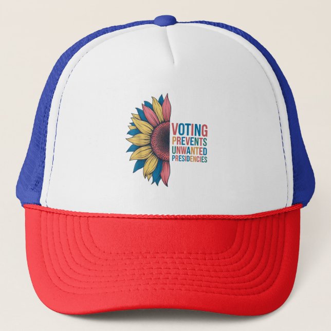 Voting Prevents Unwanted Presidencies Voting Desig Trucker Hat (Front)