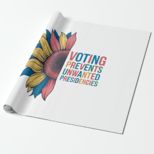 Voting Prevents Unwanted Presidencies Voting Desig Wrapping Paper