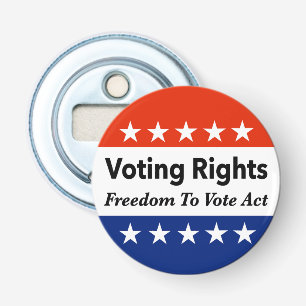 Voting Rights Freedom To Vote Act Bottle Opener