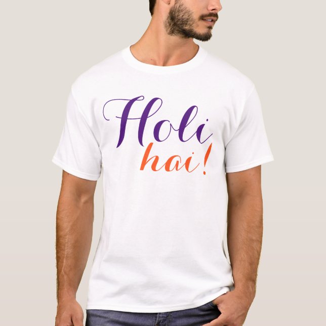 Vour own Sayings & Messages: Holi Hai! T-Shirt (Front)