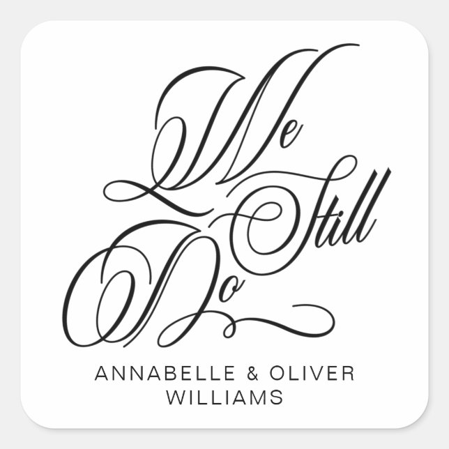 Vow Renewal We Still Do  Square Sticker (Front)
