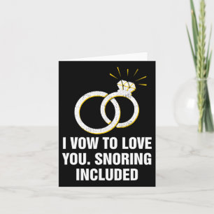 Vow To Love You Snoring Included Funny Wedding Hum Card