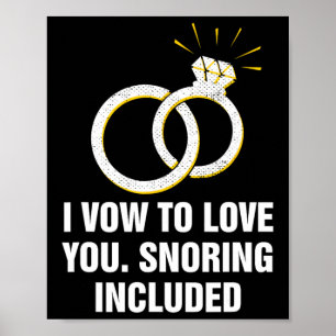Vow To Love You Snoring Included Funny Wedding Hum Poster